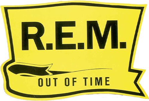 a yellow label reading 'R.E.M. OUT OF TIME'